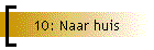 10: Naar huis